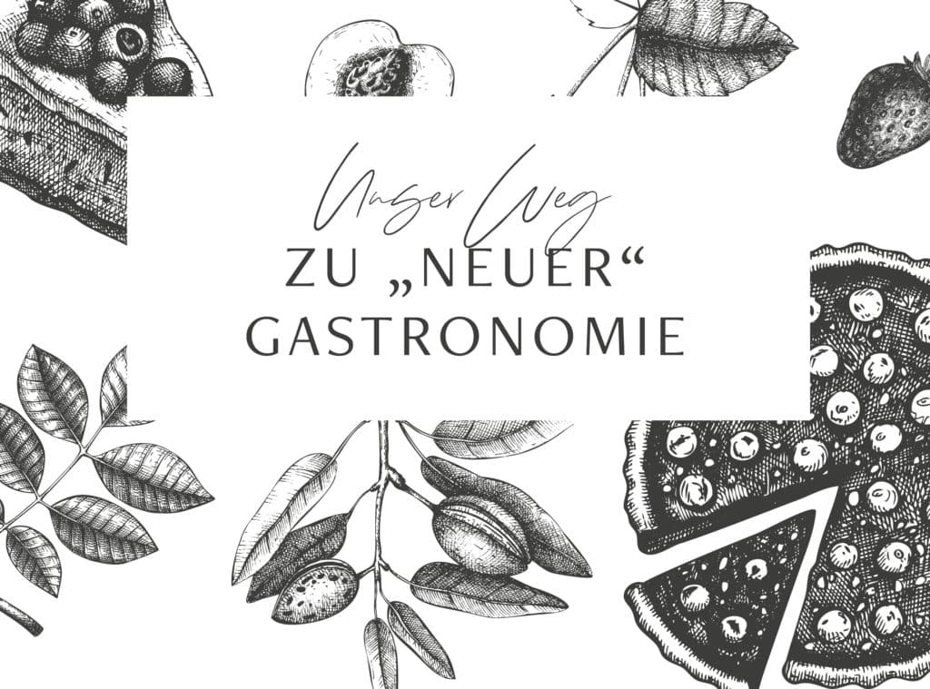 Unser Weg zu neuer Gastronomie