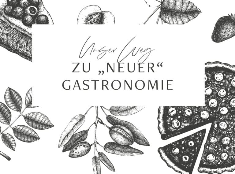 Unser Weg zu neuer Gastronomie